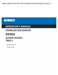 Kobelco SK850 SUPER ACERA TIER 3 CRAWLER EXCAVATOR Operator’s Manual preview
