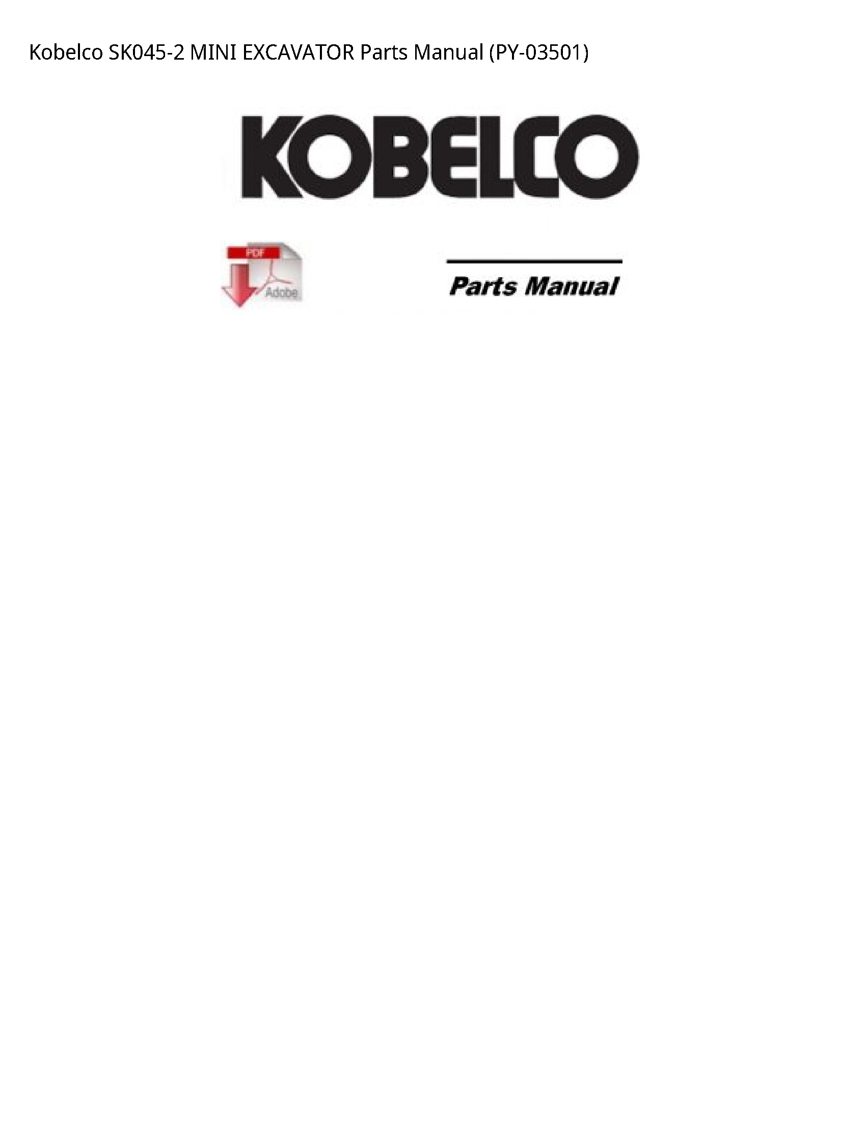 Kobelco SK045-2 MINI EXCAVATOR Parts manual