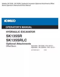 Kobelco SK135SR   SK135SRLC Hydraulic Excavator (Optional Attachments Offset Boom) Operator’s Manual and Parts Manual preview