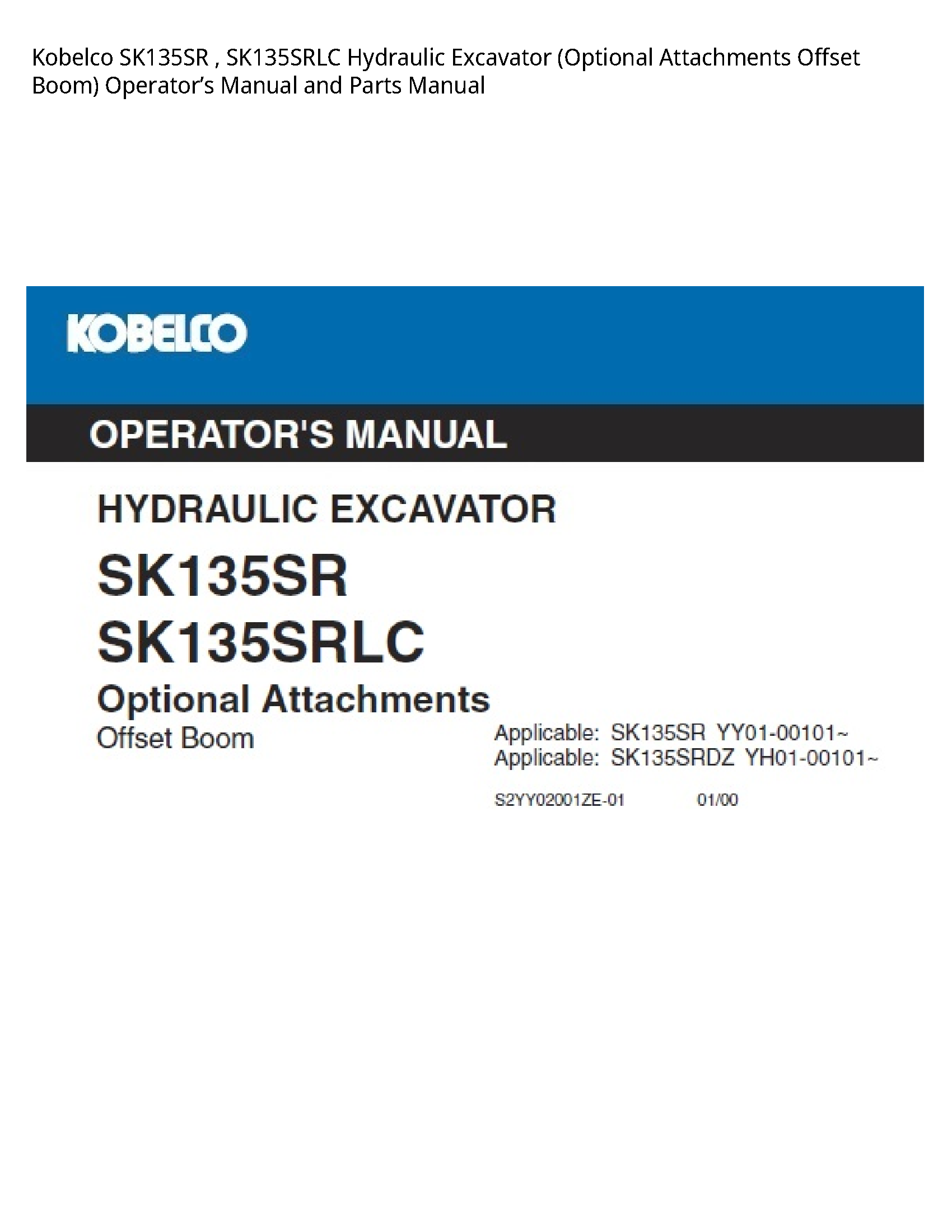Kobelco SK135SR Hydraulic Excavator (Optional Attachments Offset Boom) Operator’s manual