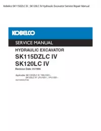 Kobelco SK115DZLC IV   SK120LC IV Hydraulic Excavator Service Repair Manual preview