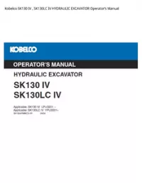 Kobelco SK130 IV   SK130LC IV HYDRAULIC EXCAVATOR Operator’s Manual preview