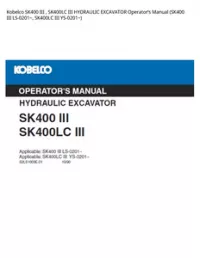 Kobelco SK400 III   SK400LC III HYDRAULIC EXCAVATOR Operator’s Manual (SK400 III LS-0201~  SK400LC III YS-0201~) preview