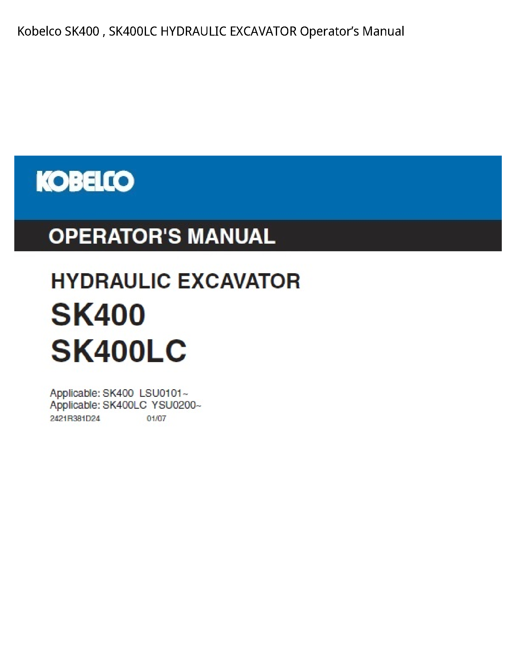 Kobelco SK400 HYDRAULIC EXCAVATOR Operator’s manual