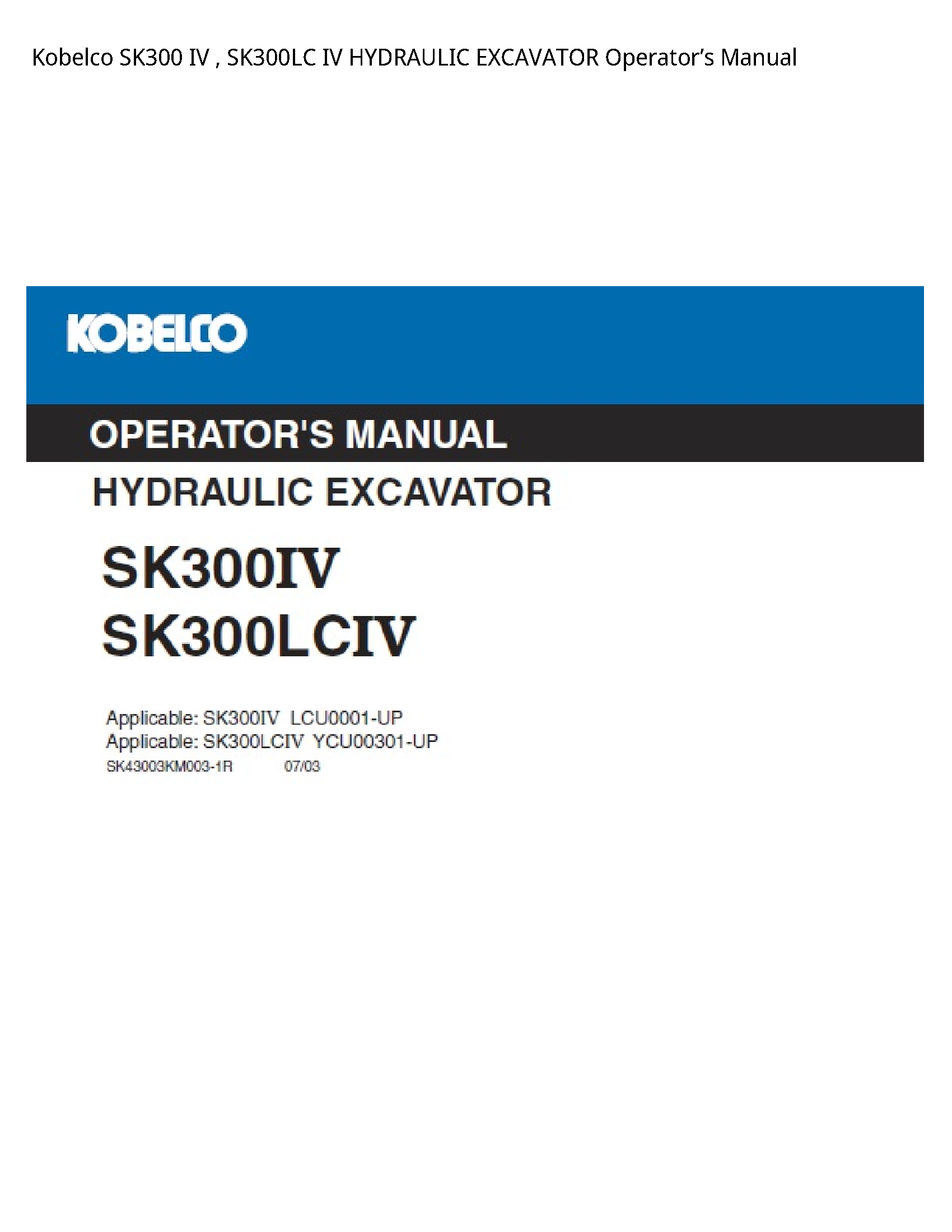 Kobelco SK300 IV IV HYDRAULIC EXCAVATOR Operator’s manual