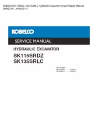 Kobelco SK115SRDZ   SK135SRLC Hydraulic Excavator Service Repair Manual (YY00101~   YH00101~) preview