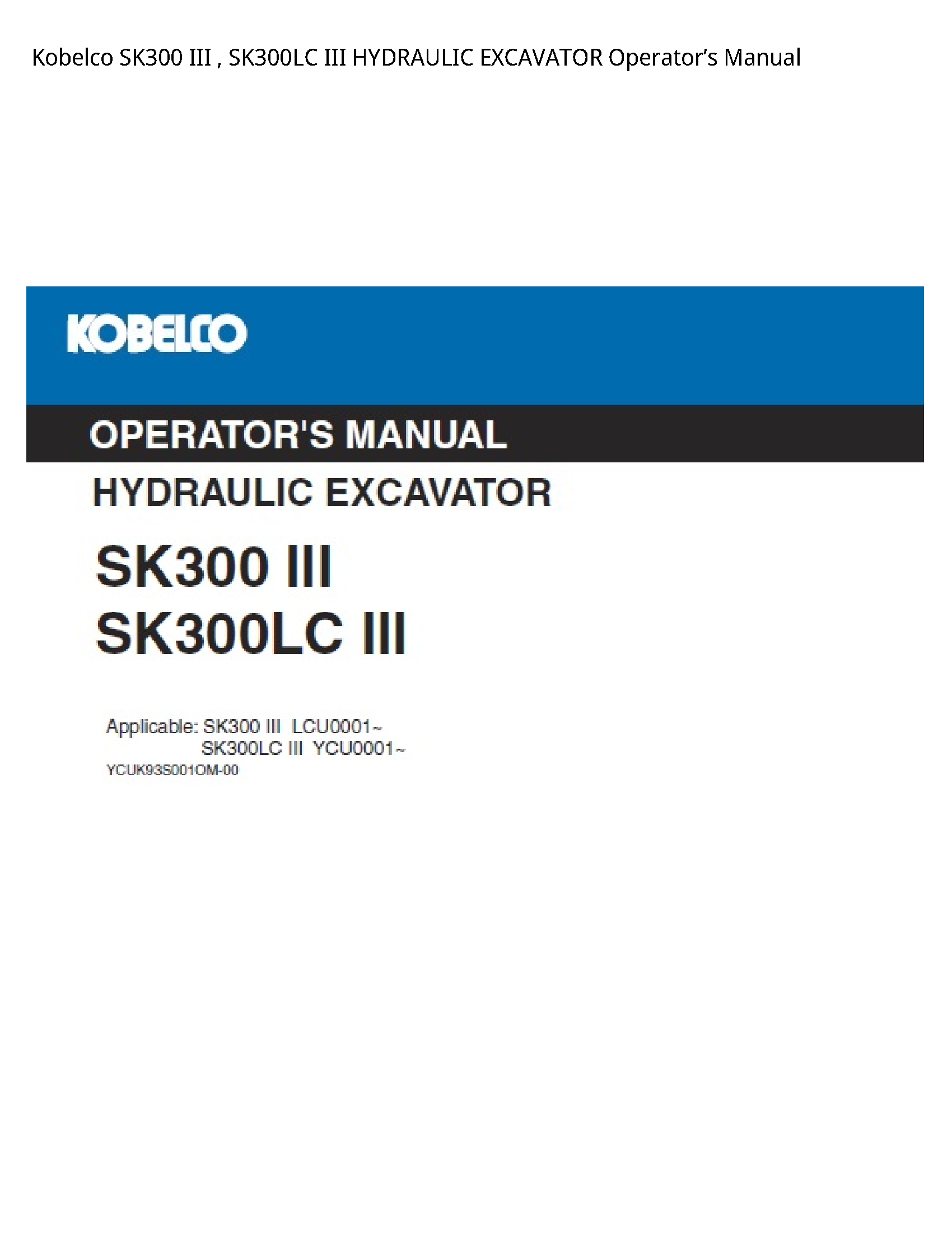 Kobelco SK300 III III HYDRAULIC EXCAVATOR Operator’s manual