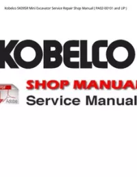 Kobelco SK09SR Mini Excavator Service Repair Shop Manual ( PA02-00101 and UP ) preview