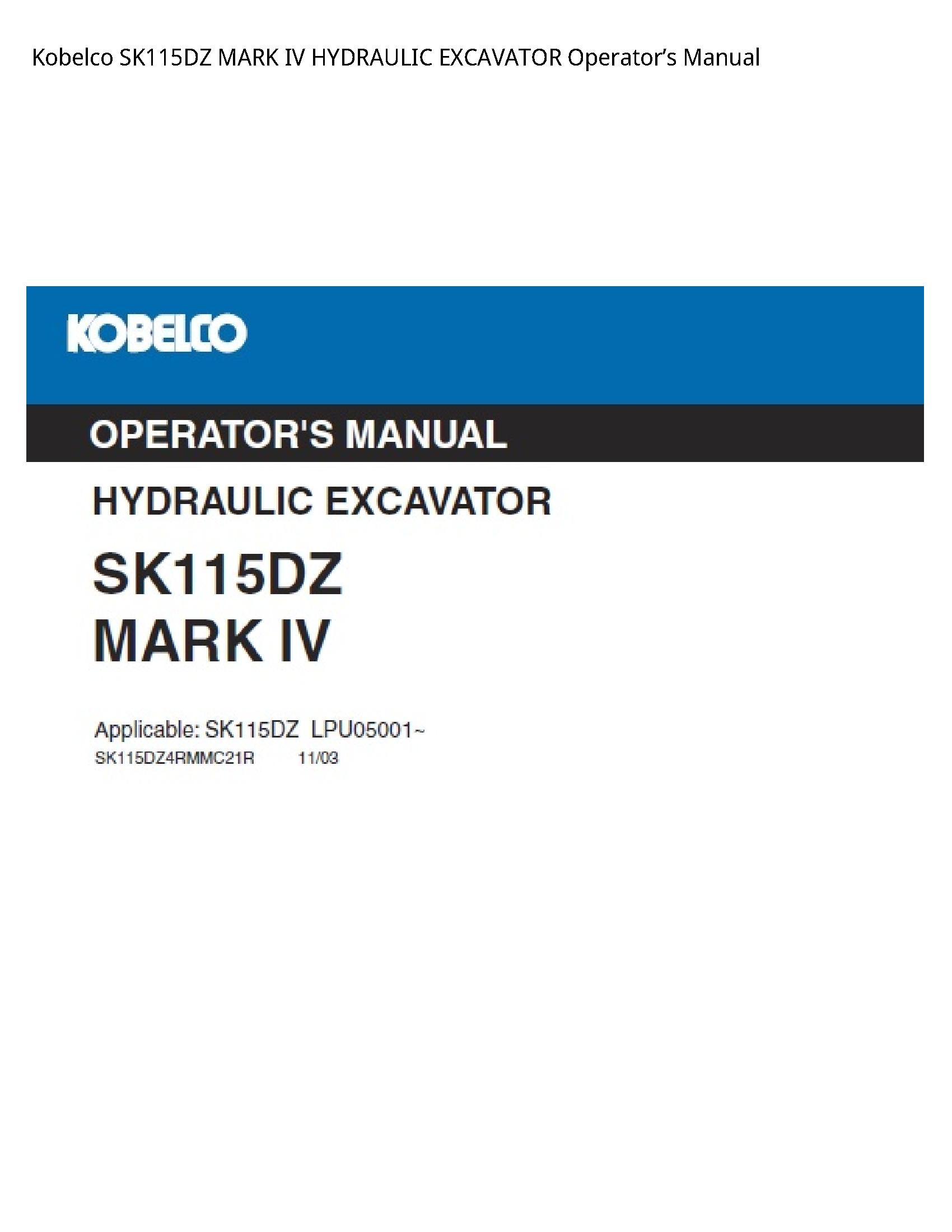 Kobelco SK115DZ MARK IV HYDRAULIC EXCAVATOR Operator’s manual
