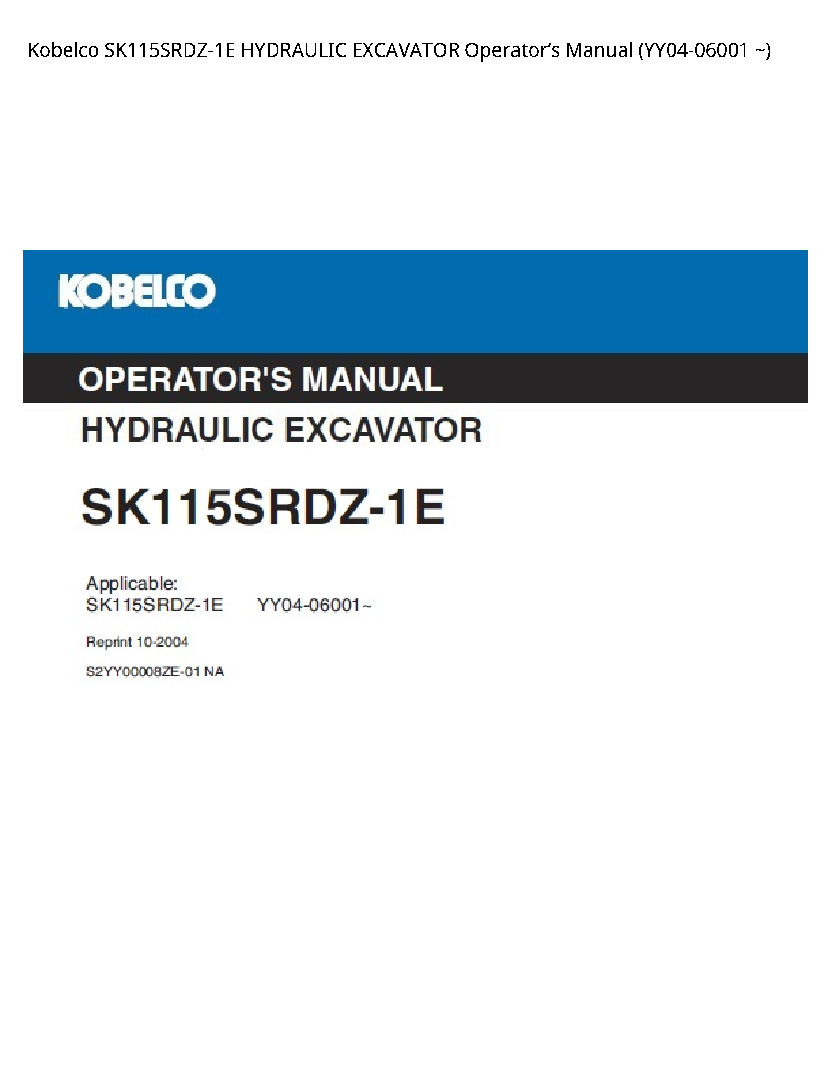 Kobelco SK115SRDZ-1E HYDRAULIC EXCAVATOR Operator’s manual