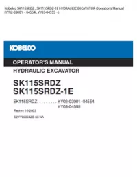 Kobelco SK115SRDZ   SK115SRDZ-1E HYDRAULIC EXCAVATOR Operator’s Manual (YY02-03001 ~ 04554   YY03-04555 ~) preview