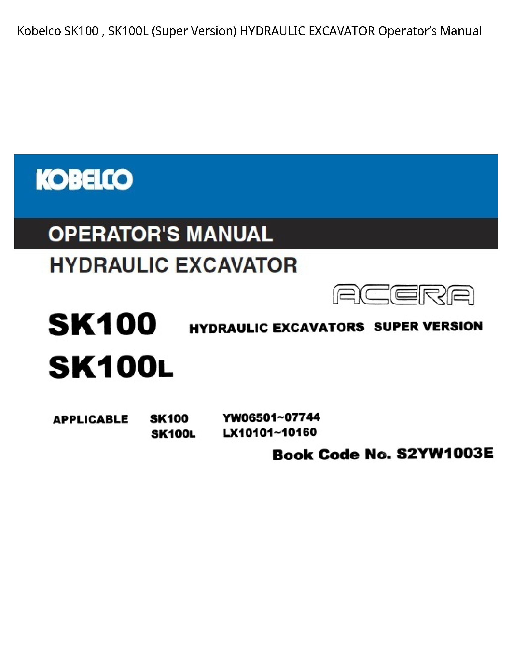 Kobelco SK100 (Super Version) HYDRAULIC EXCAVATOR Operator’s manual