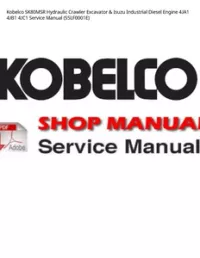 Kobelco SK80MSR Hydraulic Crawler Excavator & Isuzu Industrial Diesel Engine 4JA1 4JB1 4JC1 Service Manual (S5LF0001E) preview
