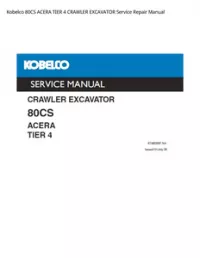 Kobelco 80CS ACERA TIER 4 CRAWLER EXCAVATOR Service Repair Manual preview