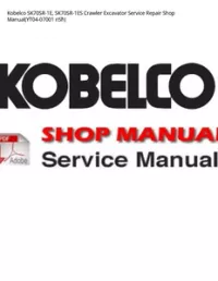 Kobelco SK70SR-1E  SK70SR-1ES Crawler Excavator Service Repair Shop Manual(YT04-07001 пЅћ) preview
