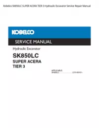 Kobelco SK850LC SUPER ACERA TIER 3 Hydraulic Excavator Service Repair Manual preview