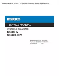 Kobelco SK200 IV   SK200LC IV Hydraulic Excavator Service Repair Manual preview
