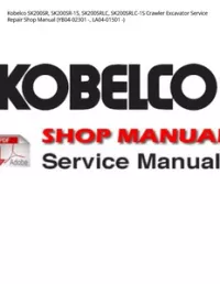 Kobelco SK200SR  SK200SR-1S  SK200SRLC  SK200SRLC-1S Crawler Excavator Service Repair Shop Manual (YB04-02301 -  LA04-01501 -) preview
