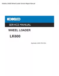 Kobelco LK600 Wheel Loader Service Repair Manual preview