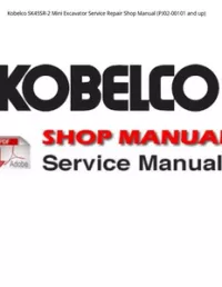 Kobelco SK45SR-2 Mini Excavator Service Repair Shop Manual (PJ02-00101 and up) preview