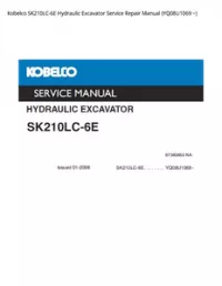 Kobelco SK210LC-6E Hydraulic Excavator Service Repair Manual (YQ08U1069 ~) preview
