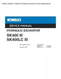 Kobelco SK400 III   SK400LC III Hydraulic Excavator Service Repair Manual preview