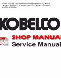 Kobelco SK30SR-2  SK35SR-2 Mini Excavator Service Repair Shop Manual (SK30SR-2:PW08-20001 -  SK30SR-2:PW10-22001 -  SK35SR-2:PX09-08001-  SK35SR-2:PX11-08901-) preview