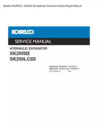 Kobelco SK200 III   SK200LC III Hydraulic Excavator Service Repair Manual preview