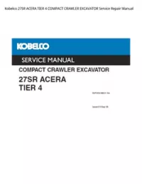 Kobelco 27SR ACERA TIER 4 COMPACT CRAWLER EXCAVATOR Service Repair Manual preview