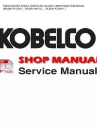 Kobelco SK25SR  SK30SR  SK35SR Mini Excavator Service Repair Shop Manual (SK25SR: PV10001 -  SK30SR: PW07001 -  SK35SR: PX05001 -) preview