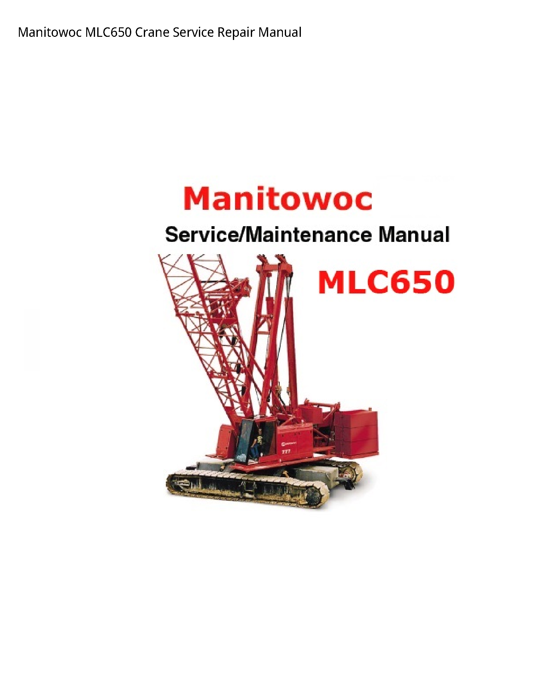 Manitowoc MLC650 Crane manual