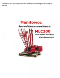 Manitowoc MLC300 Crane (with Fixed Position Counterweight) Service Repair Manual preview
