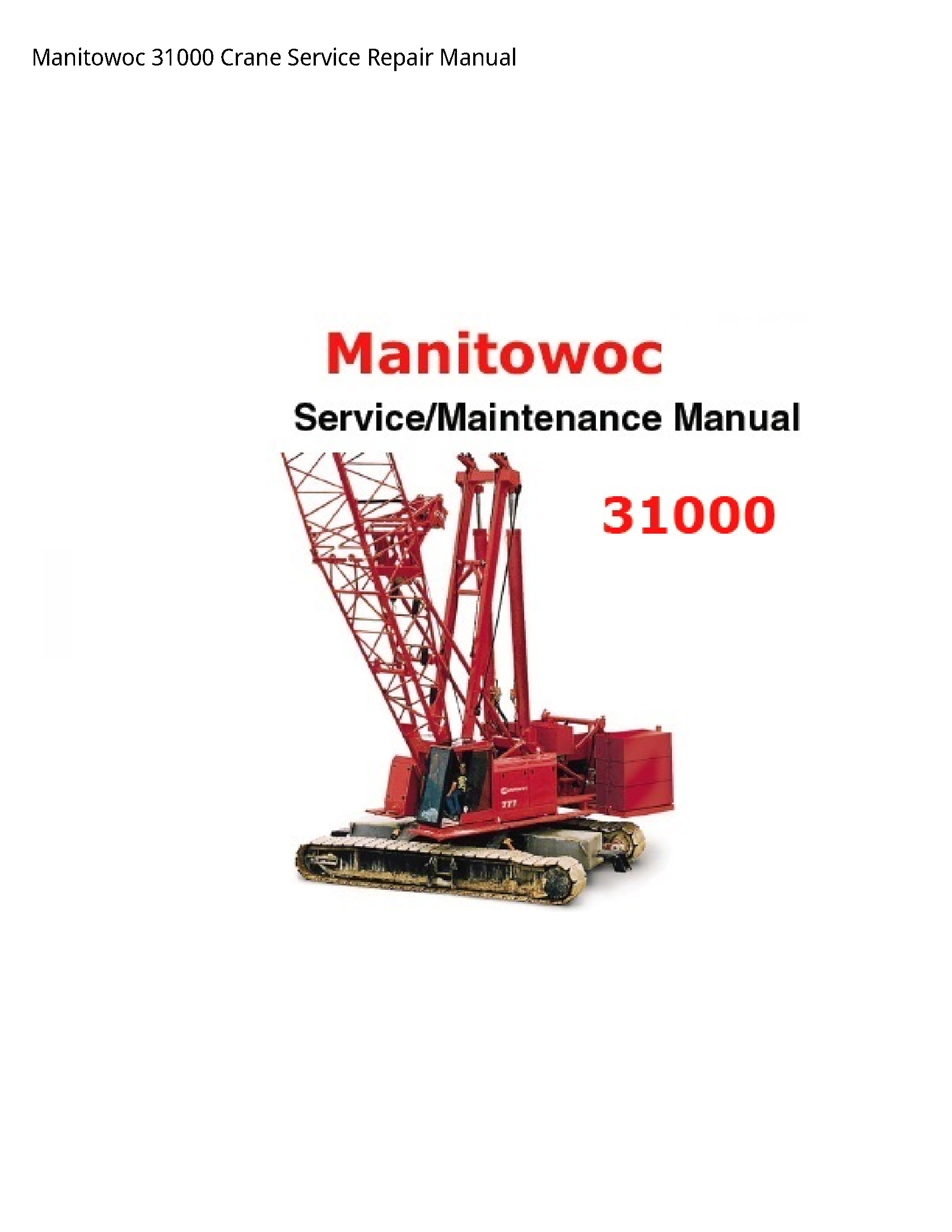Manitowoc 31000 Crane manual