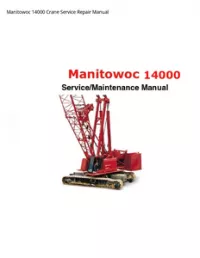 Manitowoc 14000 Crane Service Repair Manual preview