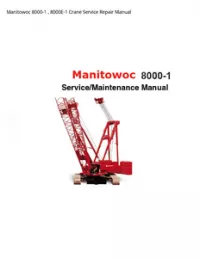 Manitowoc 8000-1   8000E-1 Crane Service Repair Manual preview
