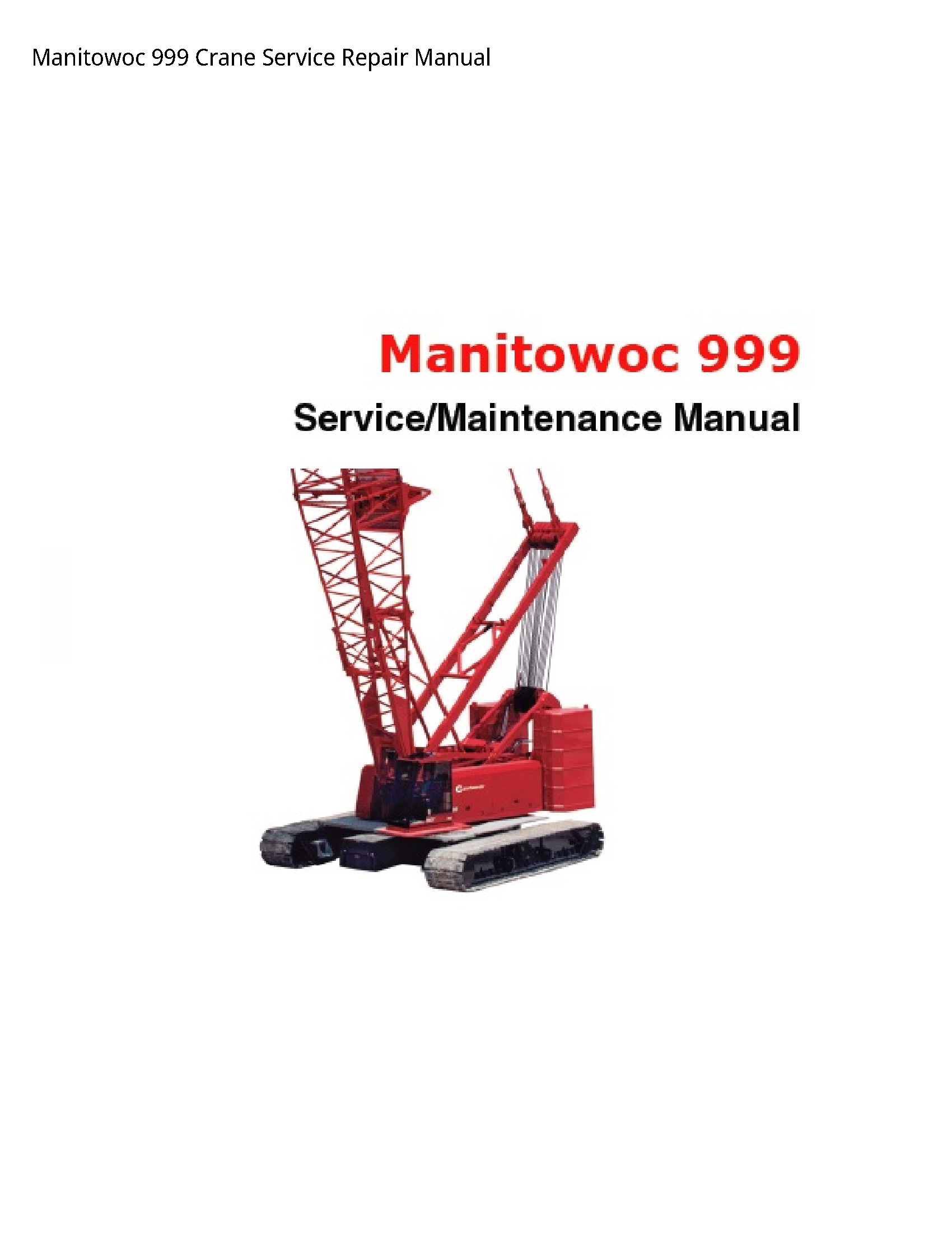 Manitowoc 999 Crane manual