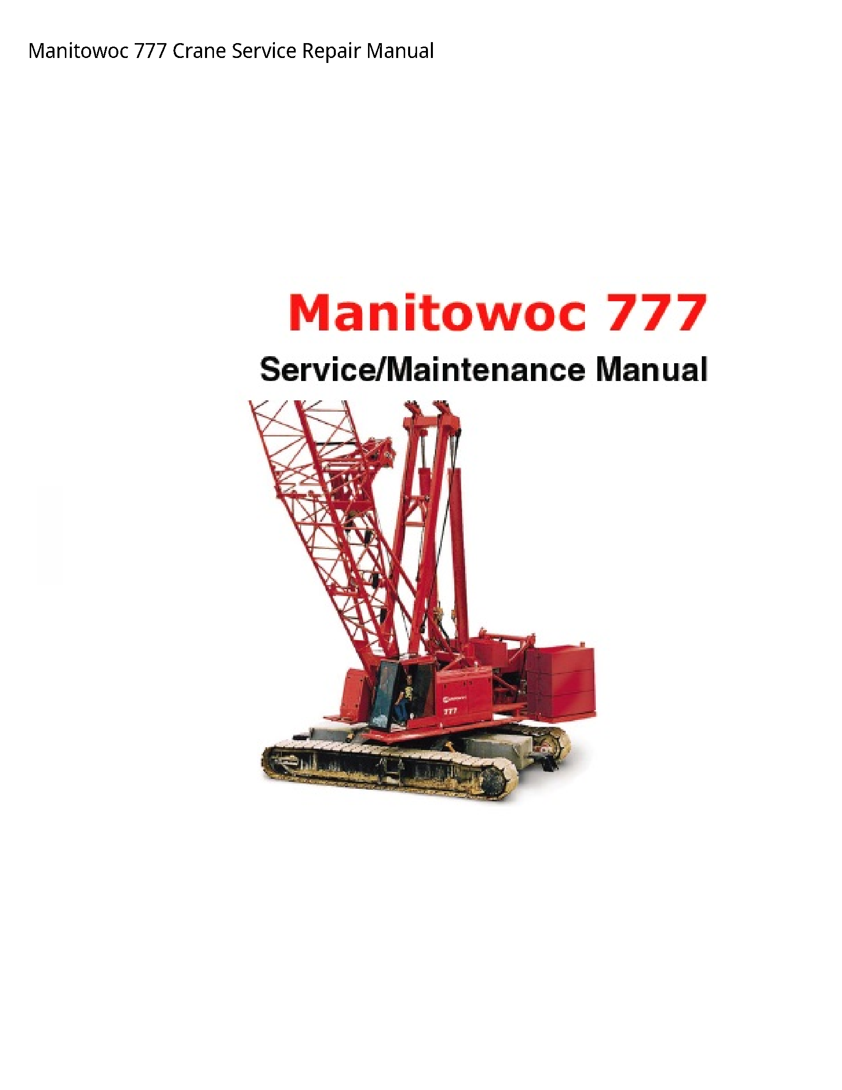 Manitowoc 777 Crane manual