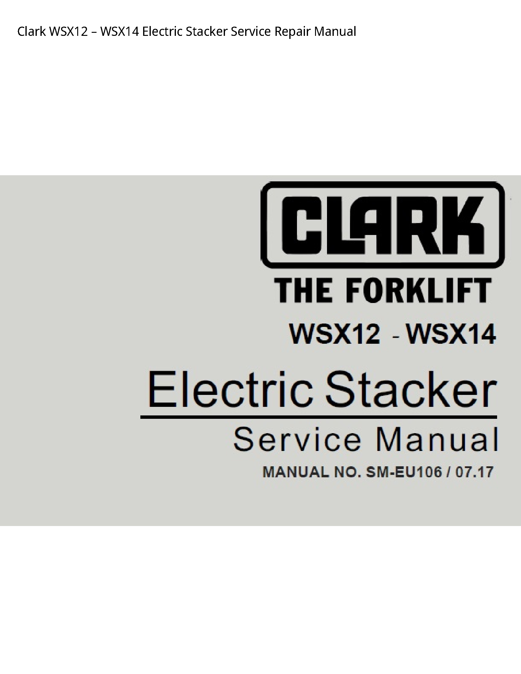 Clark WSX12 Electric Stacker manual