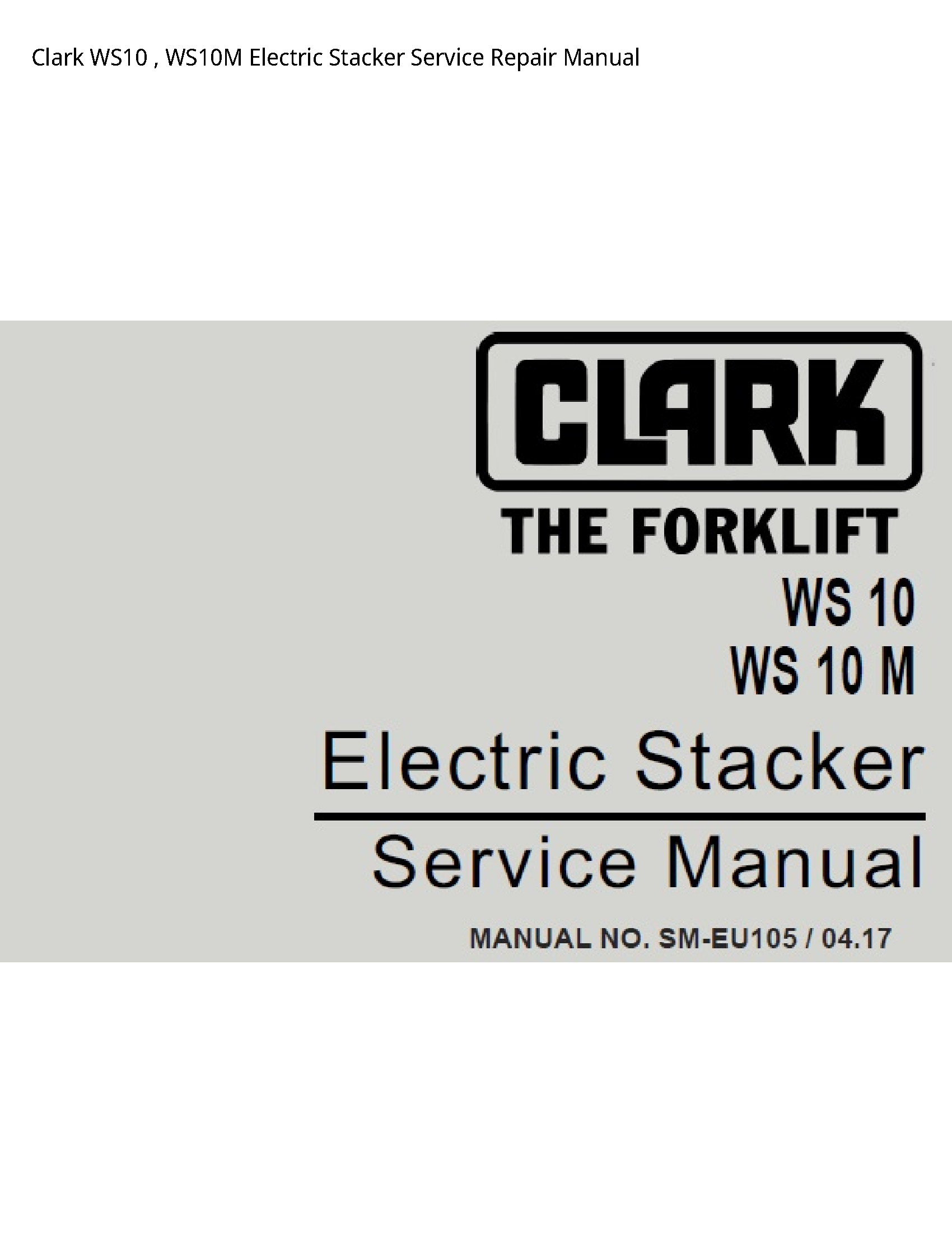 Clark WS10 Electric Stacker manual