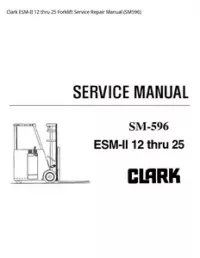 Clark ESM-II 12 thru 25 Forklift Service Repair Manual (SM596) preview