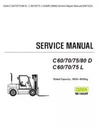 Clark C 60/70/75/80 D   C 60/70/75 L Forklift (9966) Service Repair Manual (SM1023) preview