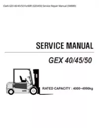 Clark GEX 40/45/50 Forklift (GEX450) Service Repair Manual (SM889) preview