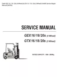 Clark GEX 16 / 18 / 20s (4 Wheel) & GTX 16 / 18 / 20s (3 Wheel) Forklift Service Repair Manual (SM795) preview