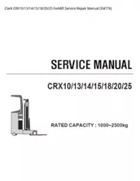 Clark CRX10/13/14/15/18/20/25 Forklift Service Repair Manual (SM776) preview
