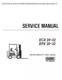 Clark ECX20-32  EPX20-32 Forklift (ECX360-EPX360) Service Repair Manual (SM717) preview