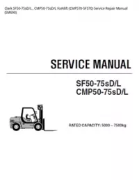 Clark SF50-75sD/L   CMP50-75sD/L Forklift (CMP570-SF570) Service Repair Manual (SM690) preview