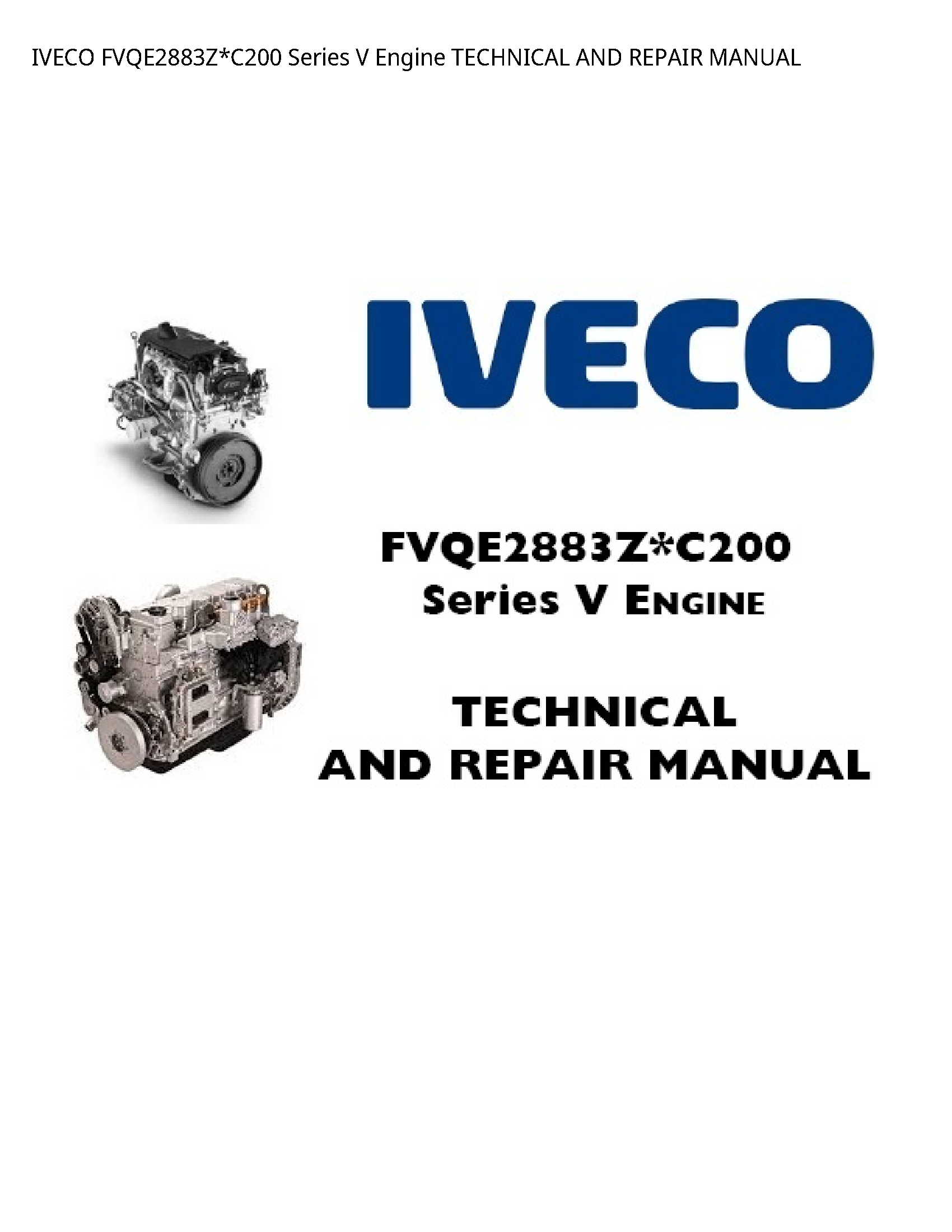 Iveco FVQE2883Z*C200 Series Engine TECHNICAL AND REPAIR manual