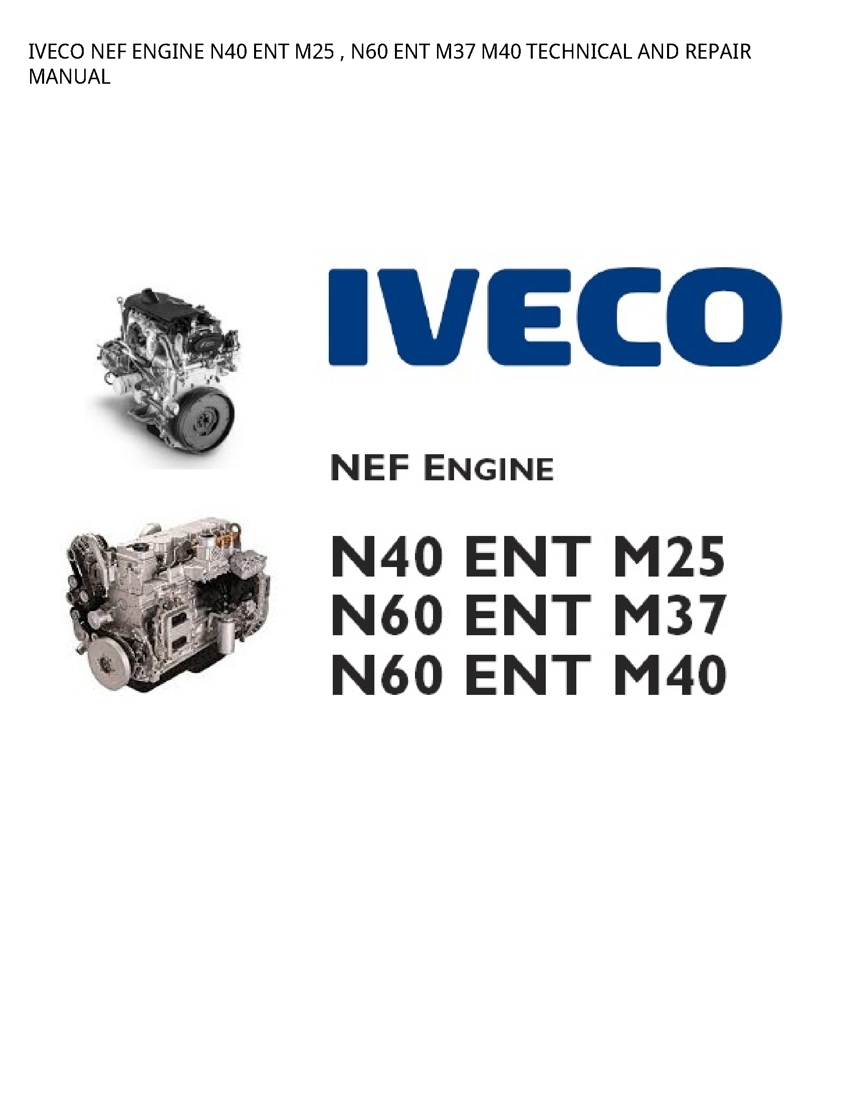 Iveco N40 NEF ENGINE ENT ENT TECHNICAL AND REPAIR manual