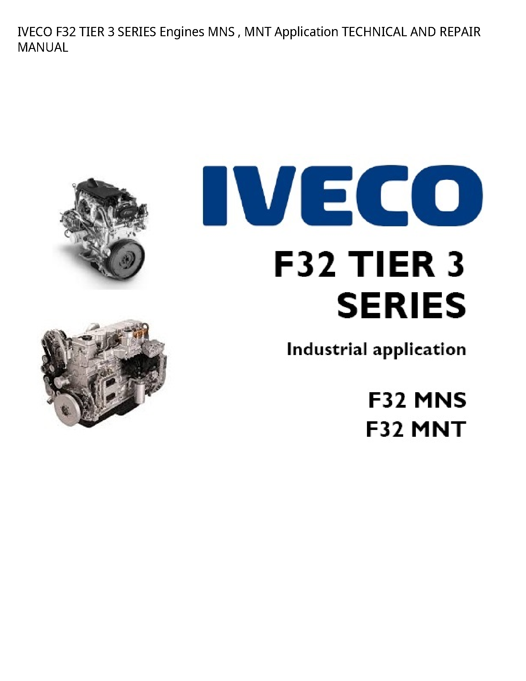 Iveco F32 TIER SERIES Engines MNS MNT Application TECHNICAL AND REPAIR manual