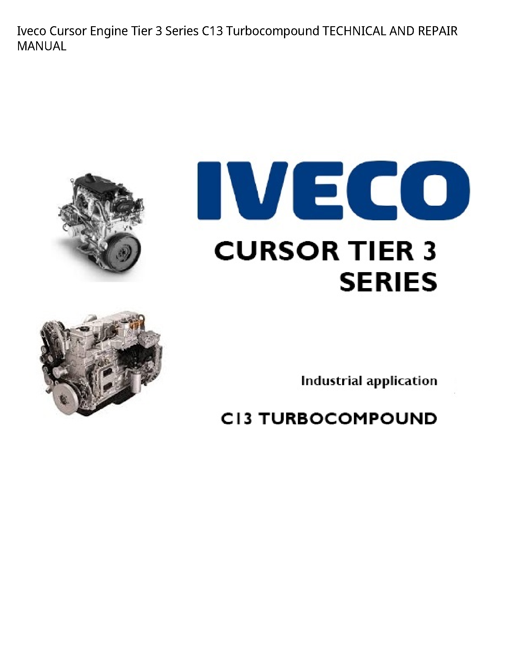 Iveco 3 Cursor Engine Tier Series Turbocompound TECHNICAL AND REPAIR manual